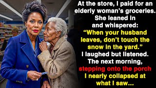 The woman whose groceries I paid: “When your husband leaves, don’t touch the snow in your yard.”