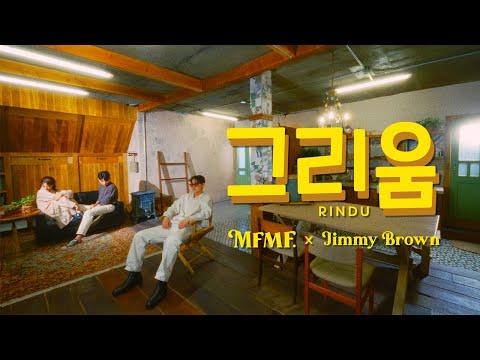[MV] Blimey x MFMF. x Jimmy Brown - 그리움 (Rindu)