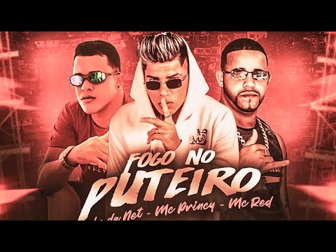 MC PRINCY, NOVINHO DA NET E MC RED - FOGO NO P#TEIRO-  REMIX BREGA FUNK