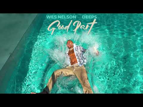 Wes Nelson, Deeps - Good Part (Alex Hobson Remix)