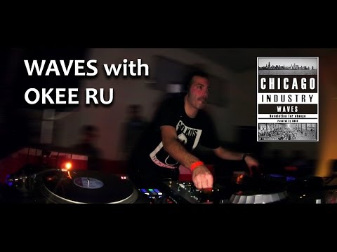 WAVES @Chicago Industry with OKEE RU