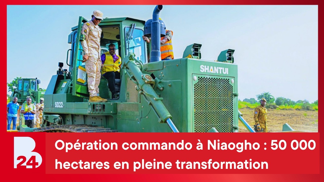 Opération commando à Niaogho : 50 000 hectares en pleine transformation