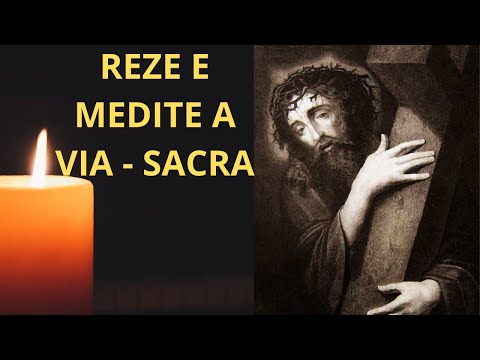 REZE E MEDITE A VIA - SACRA - TEMPO DA QUARESMA