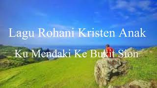 Download lagu Yosep Gunawan - Lagu Sekolah Minggu Kristen - Ku Mendaki Ke Bukit Sion mp3