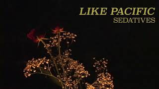 Like Pacific lança música nova Sedatives