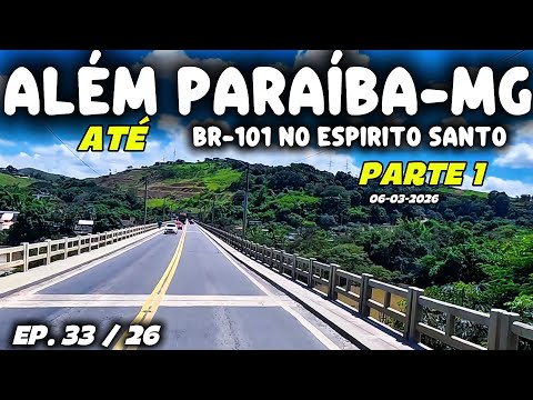 ALÉM PARAÍBA-MG ATÉ A BR-101 EM MIMOSO DO SUL-ES PARTE 1 #riodejaneiro #minasgerais #espiritosanto 