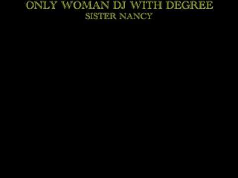 Only Woman DJ With Degree - Sister Nancy