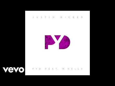 Justin Bieber - PYD ft. R. Kelly