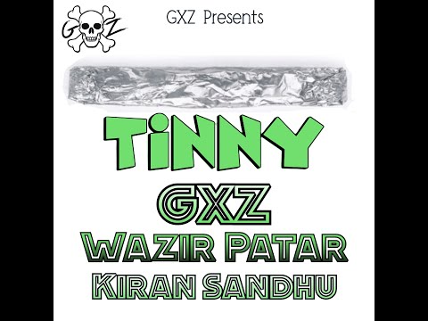GXZ : Tinny | Wazir Patar | Kiran Sandhu | Tinny Punjabi Song | Latest Punjabi Songs