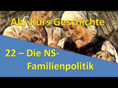 Abi-Kurs Geschichte - 22 Die NS-Familienpolitik