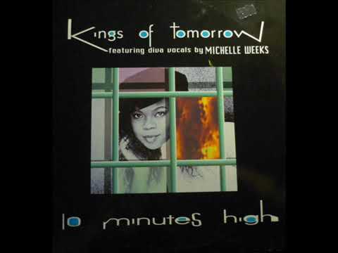 Kings of Tomorrow feat. Michelle Weeks 10 Minute High - House Music Freedom-