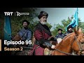 Resurrection Ertugrul - Season 2 Episode 95 (English Subtitles)