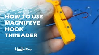 How to Use Magnifeye™  Hook Threader with a Variety of Tackle