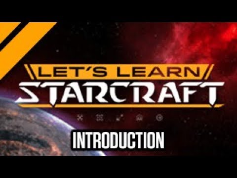 Let's Learn StarCraft Introduction  - Why StarCraft is Awesome