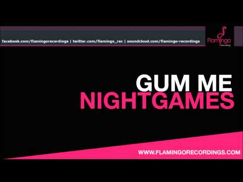 Gum Me - NightGames (Preview) [Flamingo Recordings]