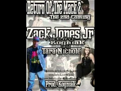Return of the Mack 2...the 2nd Coming - Zack Jones Jr ft. Kogniak and Tara Nichole