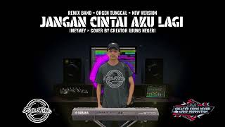 Download lagu JANGAN CINTAI AKU LAGI || NEW VERSION ‼️ - ImeyMey || cover remix band || orgen tunggal mp3