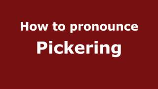 How to pronounce Pickering