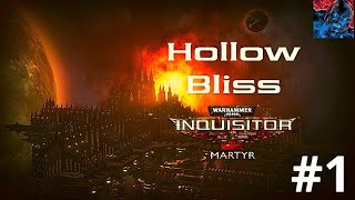 Warhammer 40k: Inquisitor - Martyr part 121 - Hollow bliss #1 - purge