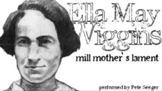 Ella May Wiggins- The Mill Mother's Lament