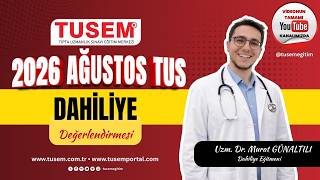 Uzm. Dr. Murat GÜNALTILI 2026 AĞUSTOS DAHİLİYE TUS SINAVINI DEĞERLENDİRİYOR