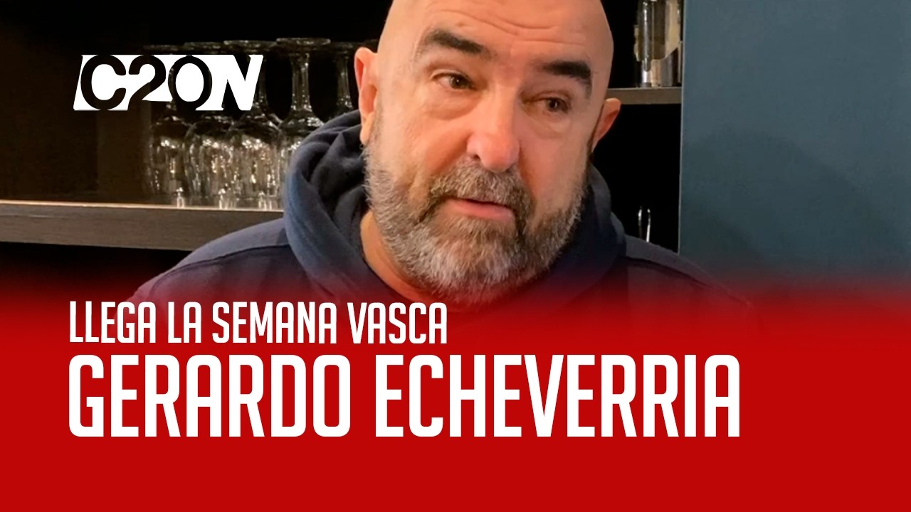 C20 Noticias | Llega la semana Vasca - Gerardo Echeverria