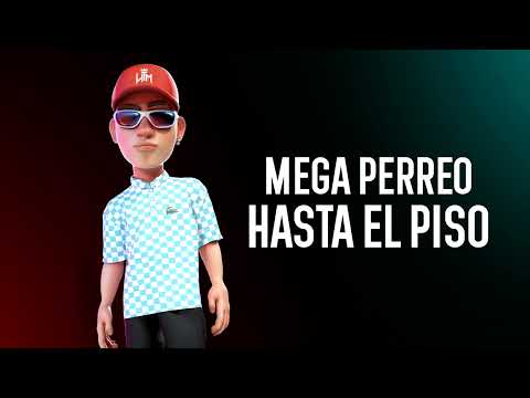 MEGA PERREO HASTA EL PISO - LEA IN THE MIX (Remix)
