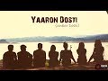 Yaaron Dosti Unbox Dosti L Cover Songl Friendship Day Song L Anjan Hazarika