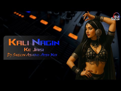 Kali Nagin | Dj Shelin Arabic Afro Mix | Ya Rayah Mashup | Mann | Aamir Khan | Bollytech Bollyafro