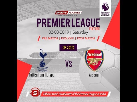 Tottenham Hotspur Vs Arsenal | LIVE PREMIER LEAGUE MATCH COMMENTARY
