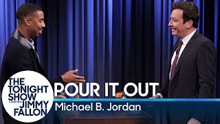 Pour It Out with Michael B. Jordan