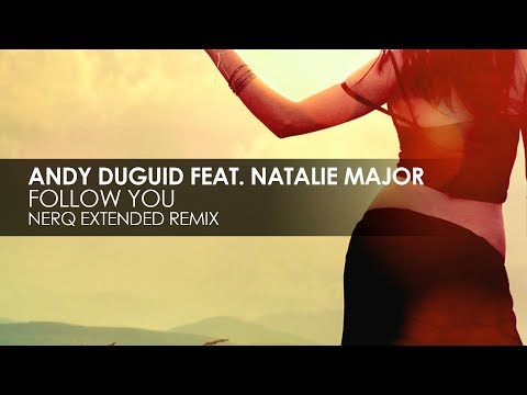 Andy Duguid featuring Natalie Major - Follow You (NERQ Remix)