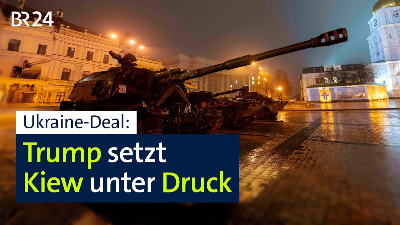Ukraine-Deal: Trump setzt Kiew unter Druck | BR24