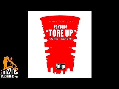 Pok'Chop ft. Kly Juba, Galaxy Stoner - Tore Up [Prod. SuperStar O.] [Thizzler.com]