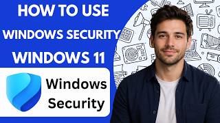 How to Use Windows Security on Windows 11  Full Guide 2026