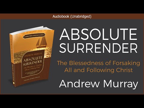Absolute Surrender | Andrew Murray | Free Christian Audiobook