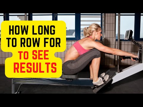 How Long [And Often] Should I Row? (To See Results)