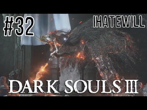 Dark Souls III - Aldrich, Devourer of Gods - Episode #32 - Noob Blind Let's Play - IHateWill