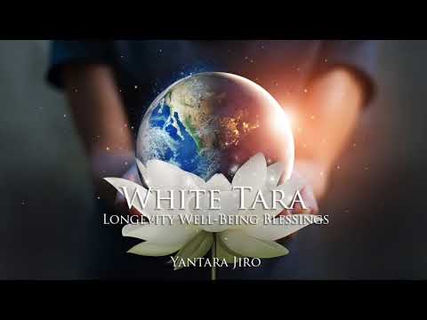 Yantara Jiro - White Tara Mantra Longevity, Physical Well-Being, and Healing