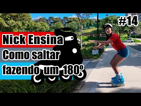 Como saltar de patins? Giro 180 | Nick Ensina #14
