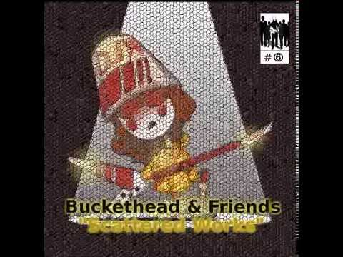 [Fan Album] Buckethead & Friends - Scattered Works #6