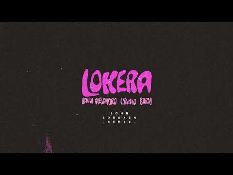 #LOKERA - @RauwAlejandroTv  X @Lyanno X @brray  X @JohnEDX (Remix)