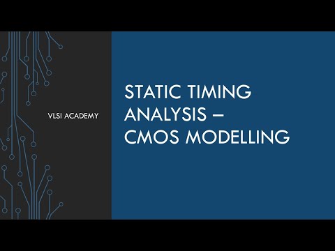 STA lec3 CMOS modelling | pin capacitance modelling | static timing analysis tutorial | VLSI