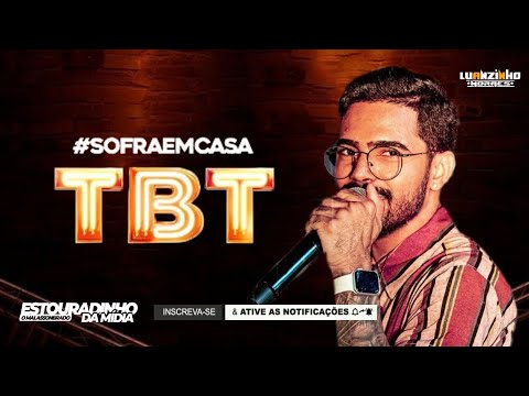 TBT DO LUANZINHO - SÓ AS MELHORES
