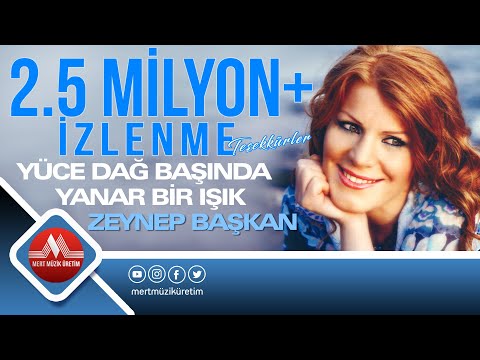 Zeynep Başkan - Yüce Dağ Başında Yanar Bir Işık