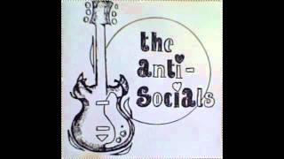 The Anti-Socials - I Wanna Get Out of Here
