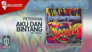 Peterpan - Aku Dan Bintang (Official Karaoke Video) | No Vocal