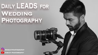 How to get Wedding Photography Clients? I Daily 1-2 Leads for Wedding Photography Business.
