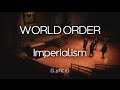 WORLD ORDER - Imperialism (Lyrics) 