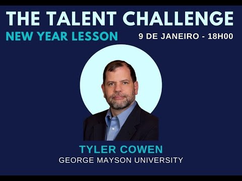 The Talent Challenge - Tyler Cowen